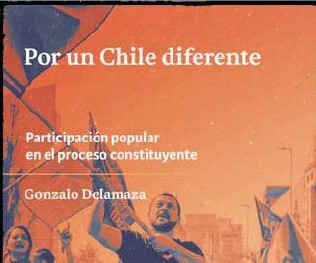 Libro «Por un Chile Diferente. Participación Popular en el Proceso Constituyente» de Gonzalo Delamaza